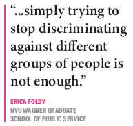 Quote: simply trying to stop discriminating against different groups of people is not enough - Erica Foldy